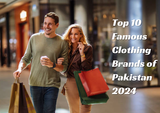 Top 10 Famous Clothing Brands of Pakistan 2024 clothing brands of pakistan